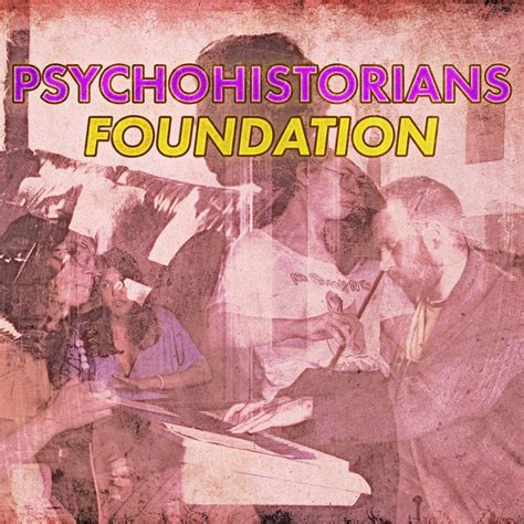 The Psychohistorians Foundation Kindle Editon