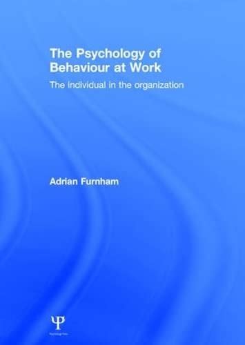 The Psychology of Behaviour at Work: The Individual in the Organization Ebook Reader