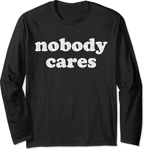 The Psychology of the "Nobody Cares" Shirt