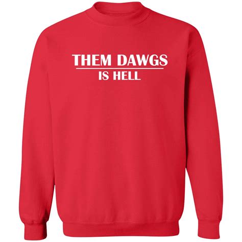 The Psychology of the "Them Dawgs Is Hell" Shirt