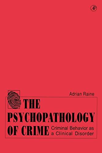 The Psychopathology of Crime Criminal Behavior as a Clinical Disorder Doc