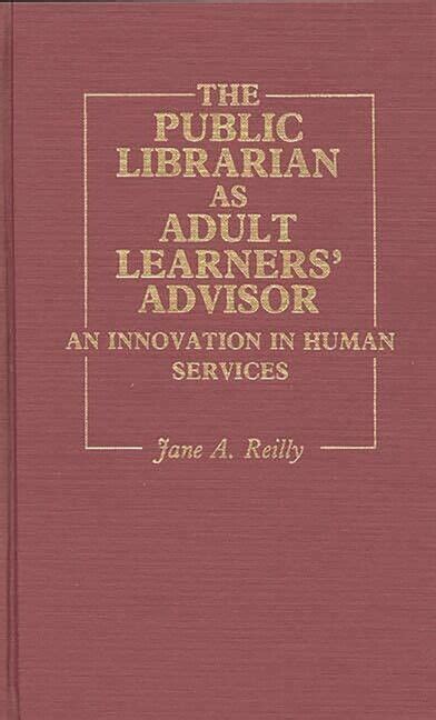 The Public Librarian as Adult Learners Advisor An Innovation in Human Services PDF