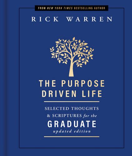 The Purpose Driven Life Selected Thoughts and Scriptures for the Graduate Reader