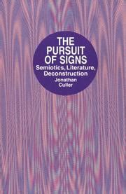 The Pursuit of Signs Semiotics Literature Deconstruction Kindle Editon