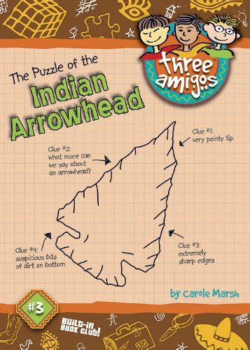 The Puzzle of The Indian Arrowhead Three Amigos Book 3