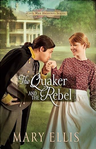 The Quaker and the Rebel Civil War Heroines Series Kindle Editon