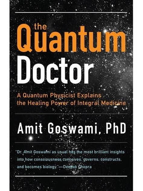 The Quantum Doctor A Quantum Physicist Explains the Healing Power of Integral Medicine Kindle Editon