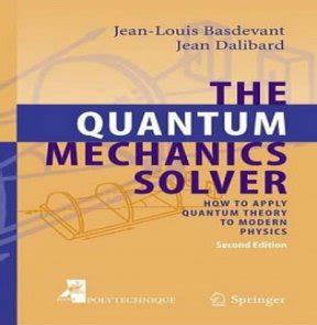 The Quantum Mechanics Solver How to Apply Quantum Theory to Modern Physics 2nd Edition Kindle Editon