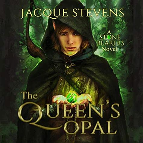 The Queen s Opal A Stone Bearers Novel Book One Reader