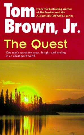 The Quest One Man s Search for Peace Insight and Healing in an Endangered World Reader