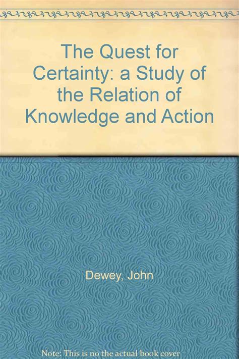 The Quest for Certainty A Study of the Relation of Knowledge And Action PDF