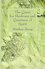 The Quest for Meekness and Quietness of Spirit Reader