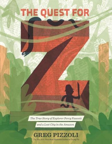 The Quest for Z The True Story of Explorer Percy Fawcett and a Lost City in the Amazon Epub