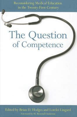 The Question of Competence Reconsidering Medical Education in the Twenty-First Century PDF