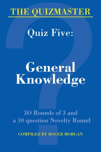 The Quizmaster Quiz Five General Knowledge 30 rounds of 3 and a 10 question Novelty Round Reader