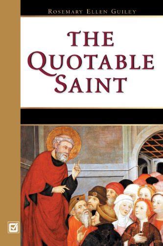 The Quotable Saint Words of Wisdom from Thomas Aquinas to Vincent de PaulOUT OF PRINT Kindle Editon