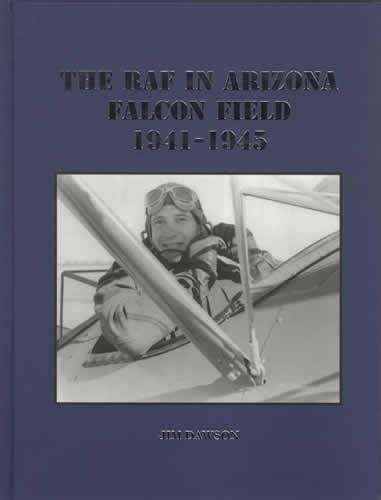 The RAF in Arizona Falcon Field 1941-1945 PDF