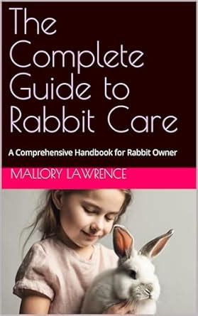 The Rabbit Ranger: A Guide to Compassionate and Effective Rabbit Care