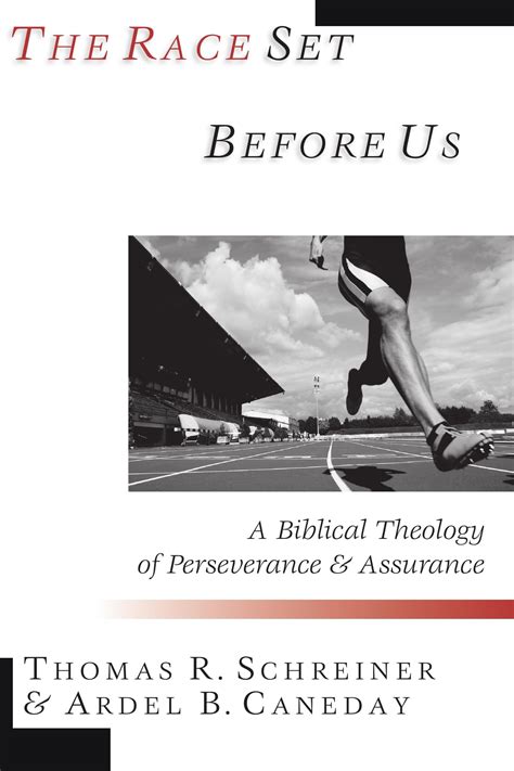 The Race Set Before Us: A Biblical Theology of Perseverance &amp PDF