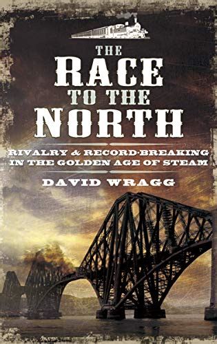 The Race to the North Rivalry and Record-Breaking in the Golden Age of Stream PDF