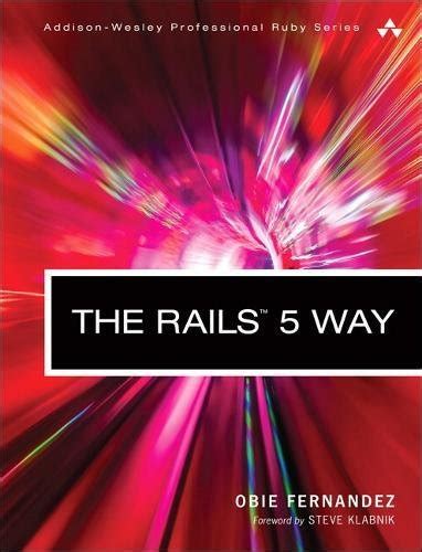 The Rails 5 Way 4th Edition Addison-Wesley Professional Ruby Series PDF