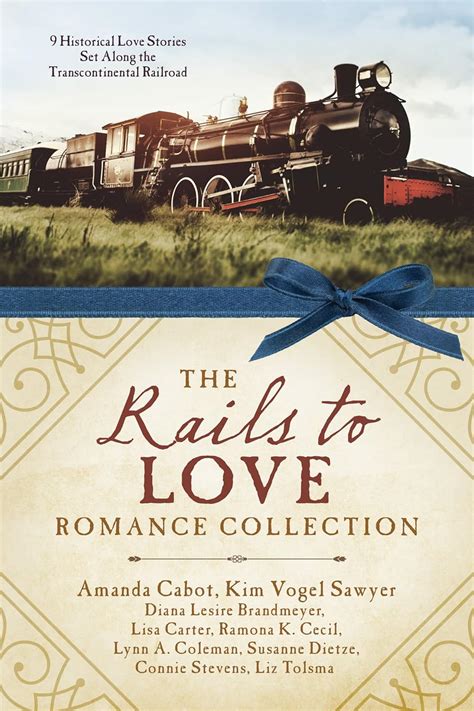 The Rails to Love Romance Collection 9 Historical Love Stories Set Along the Transcontinental Railroad Doc