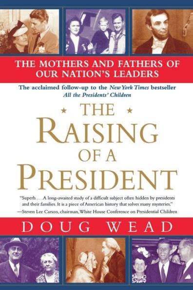 The Raising of a President The Mothers and Fathers of Our Nation s Leaders PDF