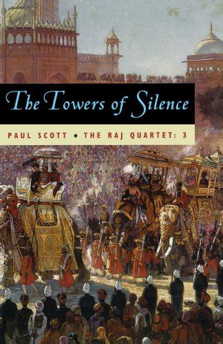 The Raj Quartet Volume 3 The Towers of Silence Phoenix Fiction Kindle Editon