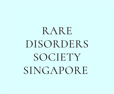 The Rare Disorders Society Singapore: A Comprehensive Guide