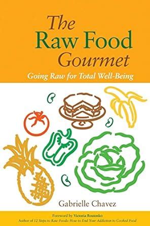 The Raw Food Gourmet Going Raw for Total Well-Being Epub