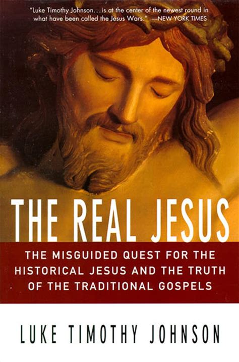 The Real Jesus The Misguided Quest for the Historical Jesus and the Truth of the Traditional Go Doc