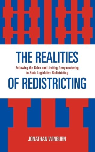 The Realities of Redistricting: Following the Rules and Limiting Gerrymandering in State Legislativ Kindle Editon
