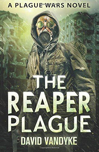 The Reaper Plague Plague Wars Series Volume 7 Kindle Editon