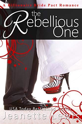 The Rebellious One A Billionaire Bride Pact Romance Reader