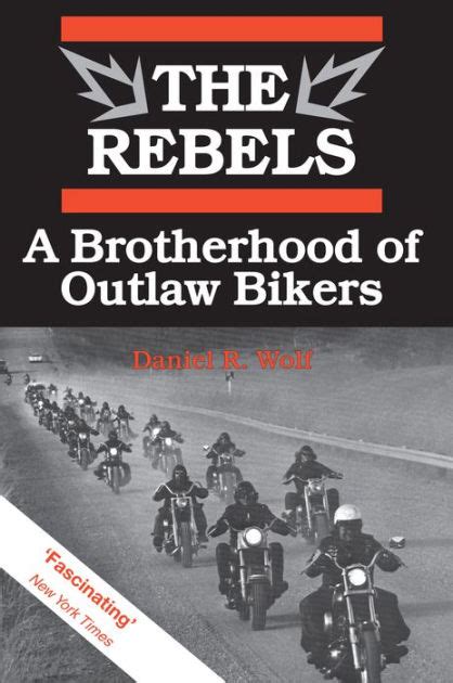 The Rebels: A Brotherhood of Outlaw Bikers Ebook Doc