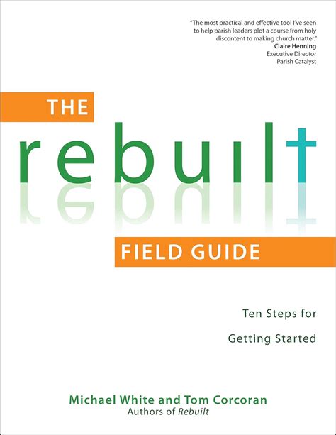 The Rebuilt Field Guide Ten Steps for Getting Started Rebuilt Parish Book Kindle Editon