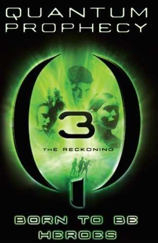 The Reckoning 3 The New Heroes Quantum Prophecy series Reader