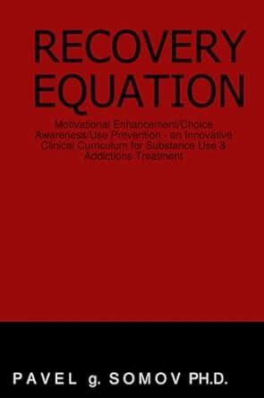 The Recovery Equation Motivational Enhancement Choice Awareness Use Prevention Doc