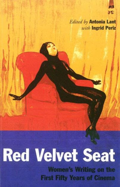 The Red Velvet Seat Women s Writings on the Cinema The First Fifty Years Reader