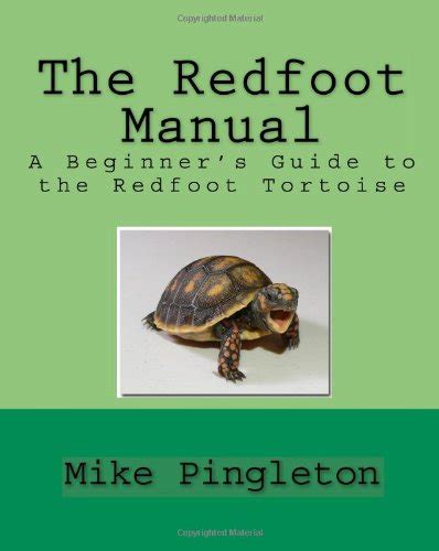 The Redfoot Manual: A Beginners Guide To The Redfoot Tortoise Ebook Doc