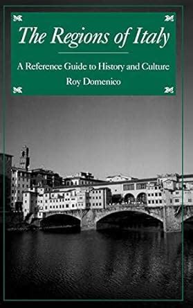 The Regions of Italy A Reference Guide to History and Culture Reader