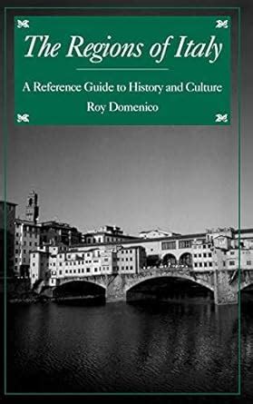 The Regions of Italy A Reference Guide to History and Culture Reader