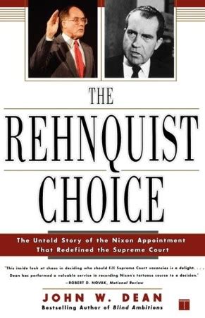 The Rehnquist Choice The Untold Story of the Nixon Appointment That Redefined the Supreme Court Reader