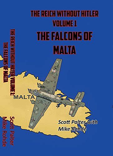 The Reich Without Hitler Volume 1 The Falcons of Malta Kindle Editon