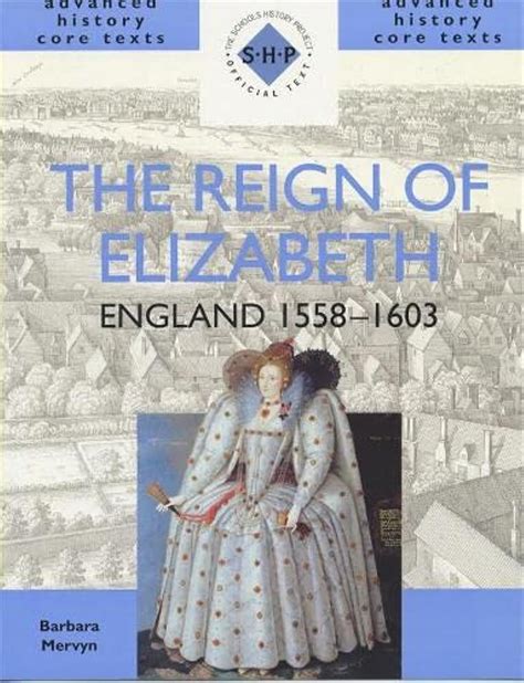 The Reign of Elizabeth: England 1558-1603 (Advanced History Core Texts) Ebook Ebook Reader