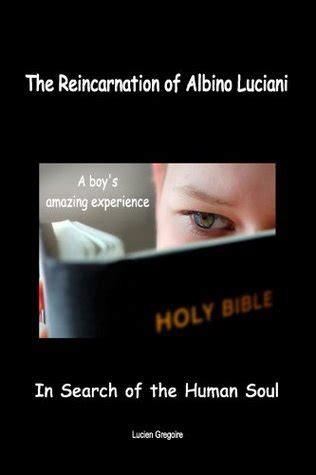 The Reincarnation of Albino Luciani In Search of the Human Soul Epub