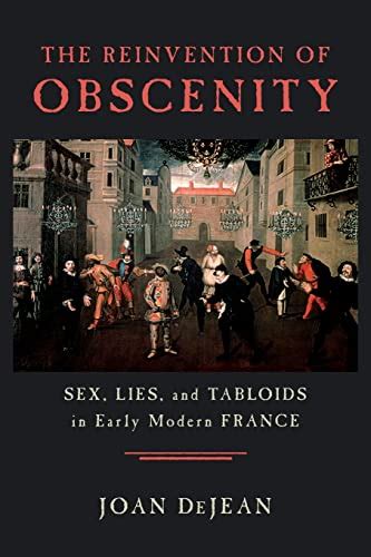 The Reinvention of Obscenity Sex Lies and Tabloids in Early Modern France Doc