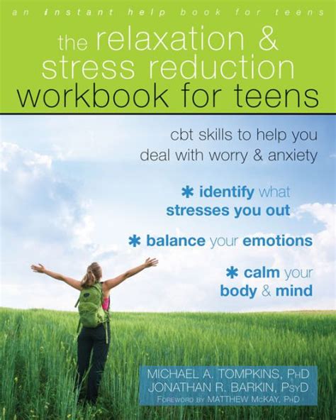 The Relaxation and Stress Reduction Workbook for Teens CBT Skills to Help You Deal with Worry and Anxiety Instant Help PDF