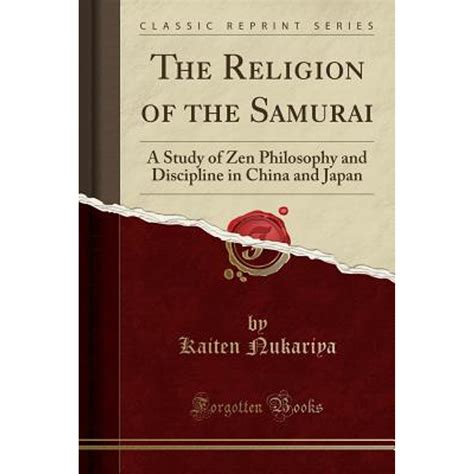 The Religion of the Samurai a Study of Zen Philosophy and Discipline in China and Japan Scholar s Choice Edition Epub