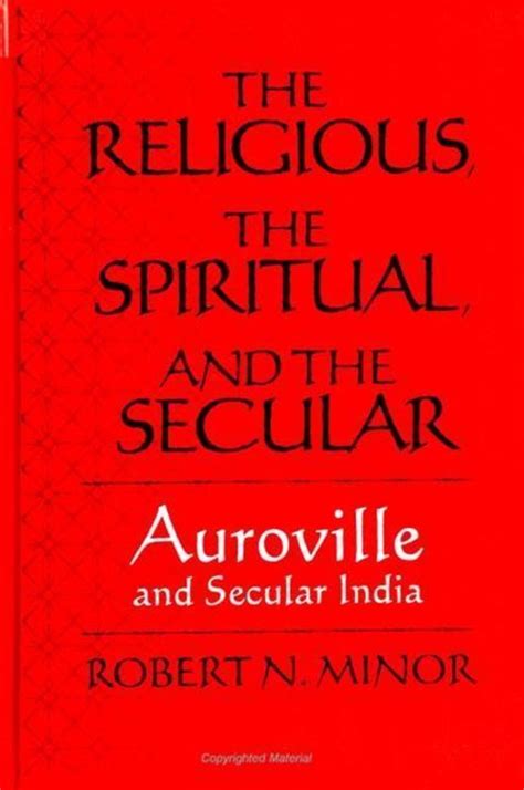 The Religious, the Spiritual and the Secular Auroville and Secular India Illustrated Edition PDF